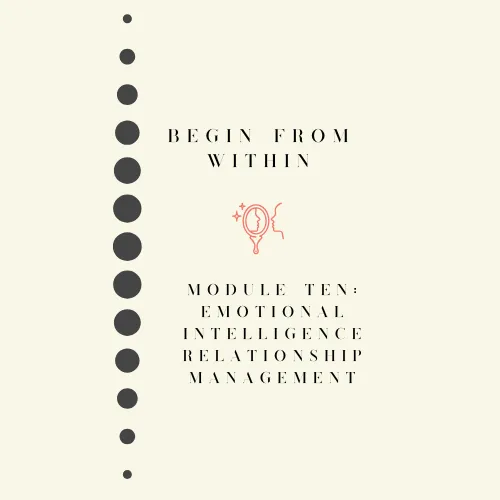 Begin from Within: Module 10 - EQ Relationship management
