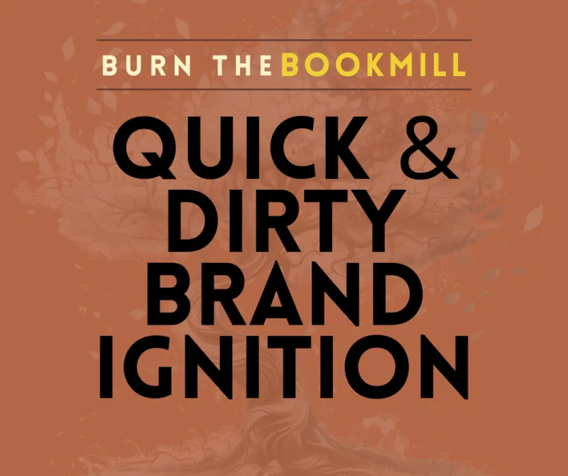 Quick & Dirty Brand Ignition