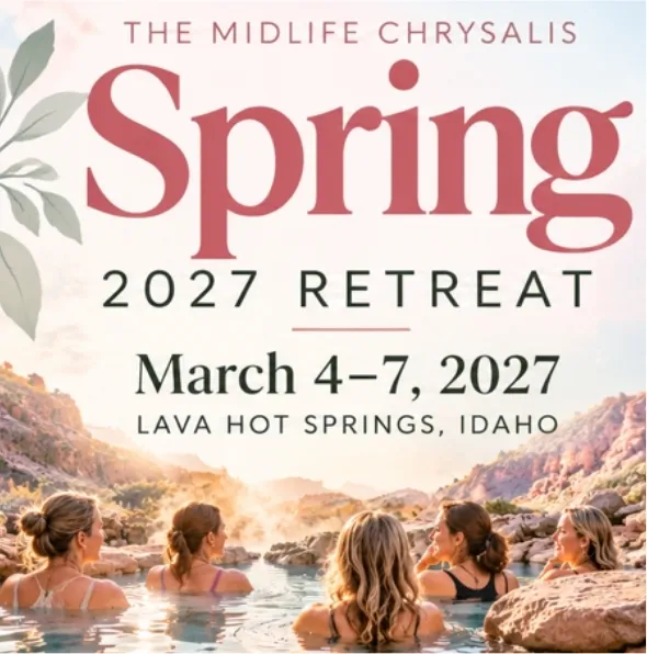 The Midlife Chrysalis Spring 2027 Retreat