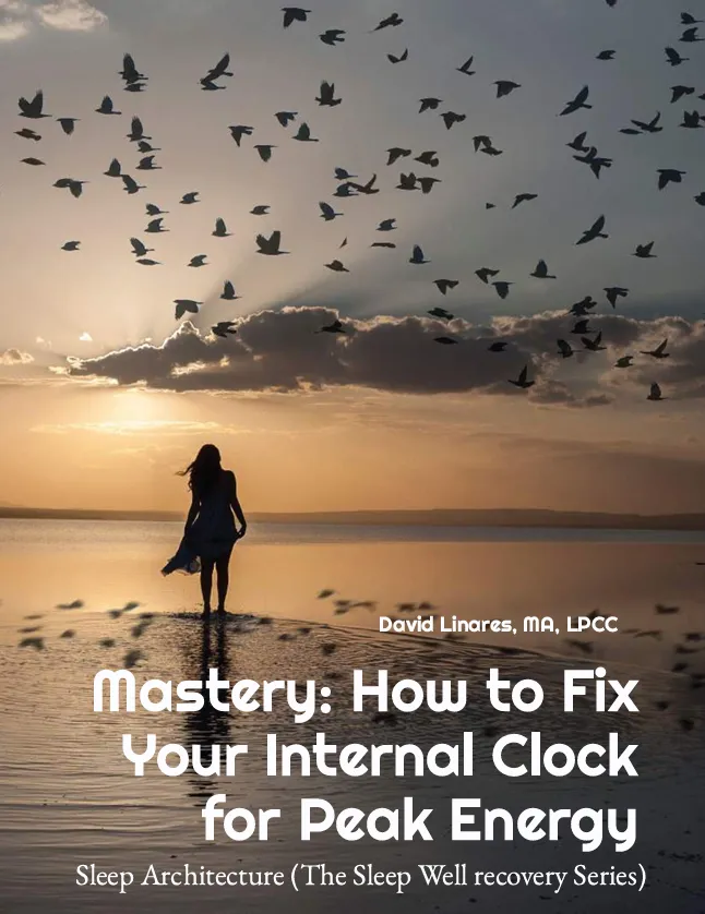 Mastery: How to Fix Your Internal Clock for Peak Energy