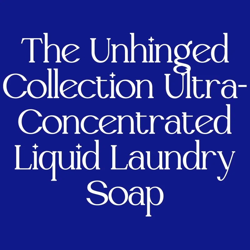 Unhinged Collection Ultra Concentrated Liquid Laundry Soap
