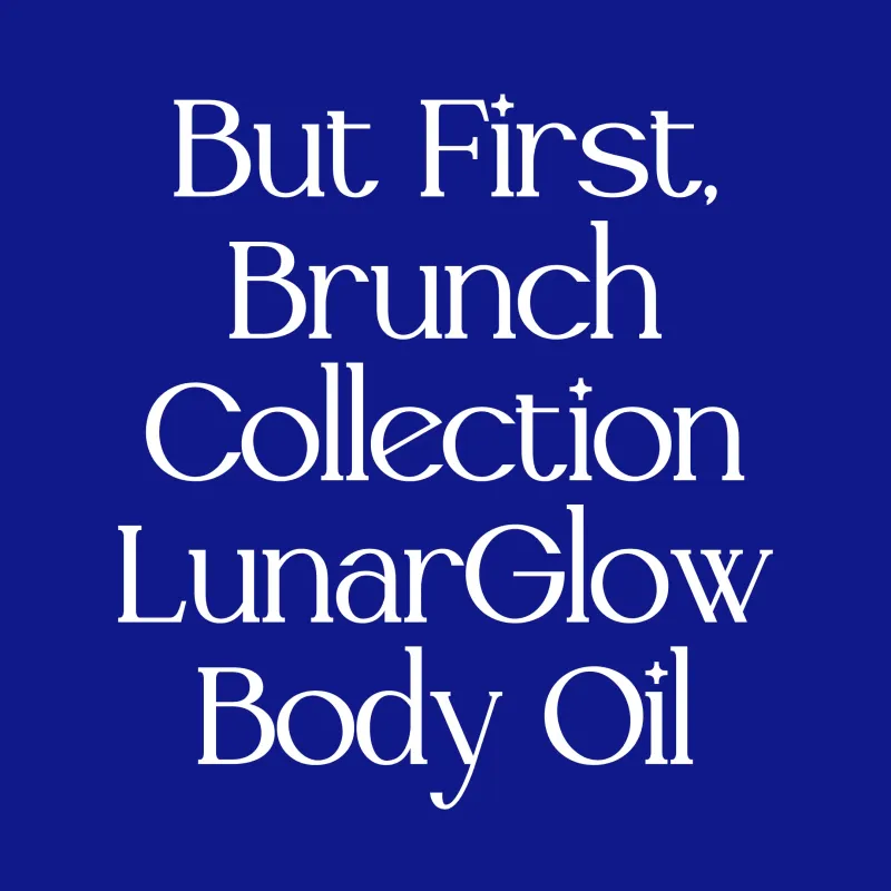 But First, Brunch Collection LunarGlow Body Oil