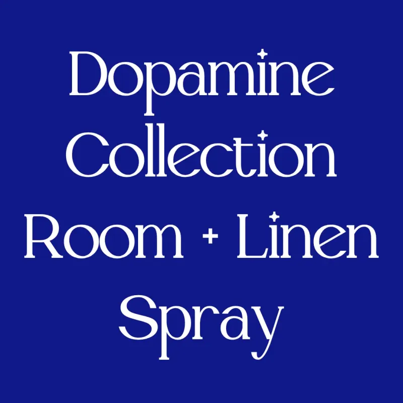Dopamine Collection Room + Linen Spray