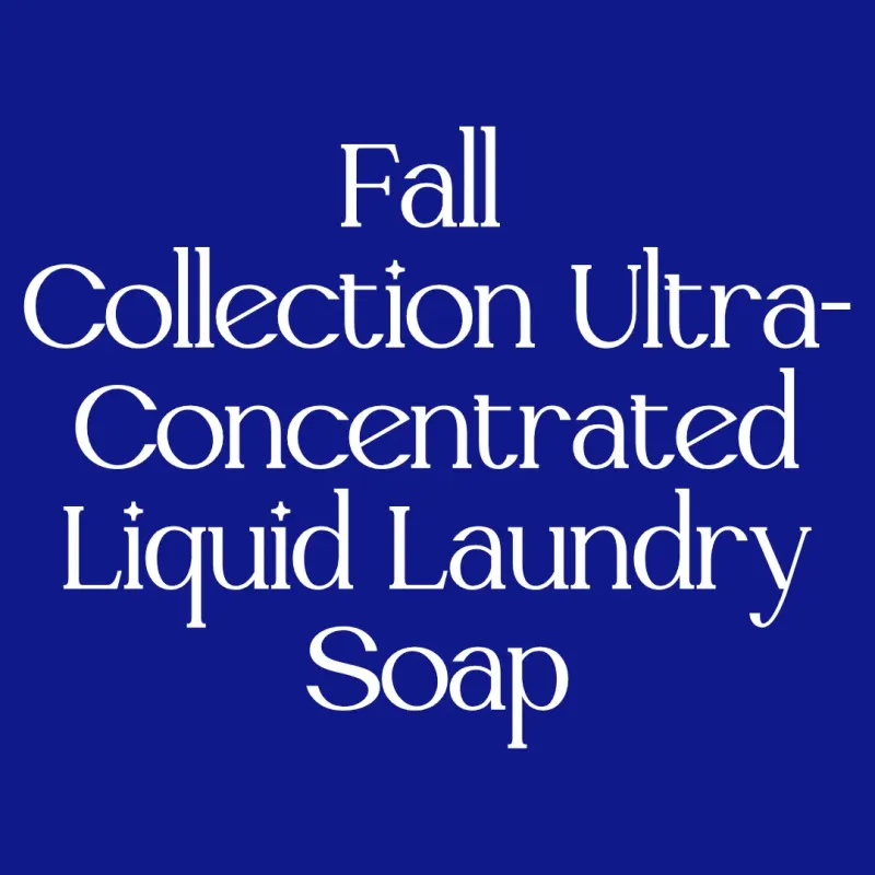 Fall Collection Ultra Concentrated Liquid Laundry Soap