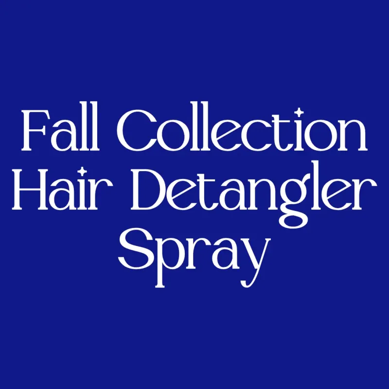 Fall Collection Hair Detangler Spray