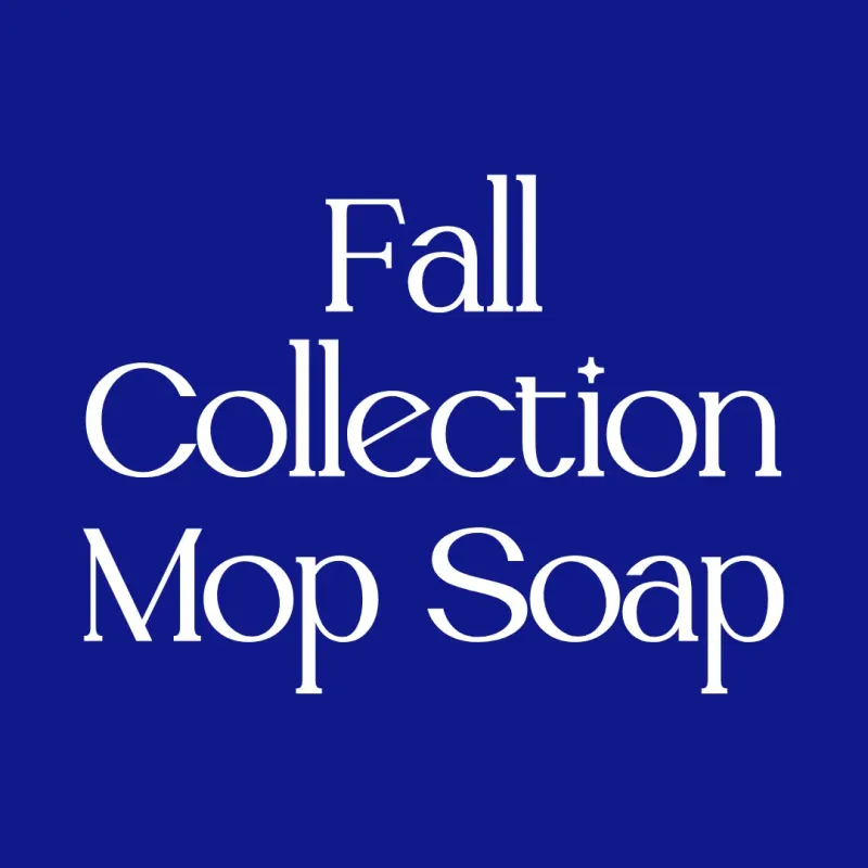 Fall Collection Luxe Mop Soap