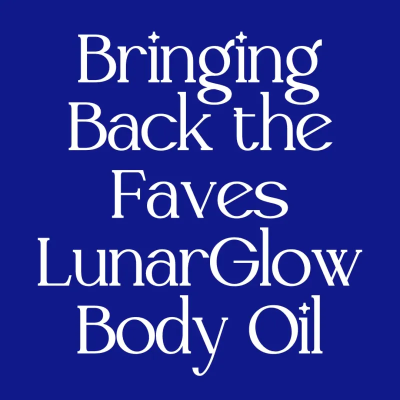 Bringing Back the Faves LunarGlow Body Oil