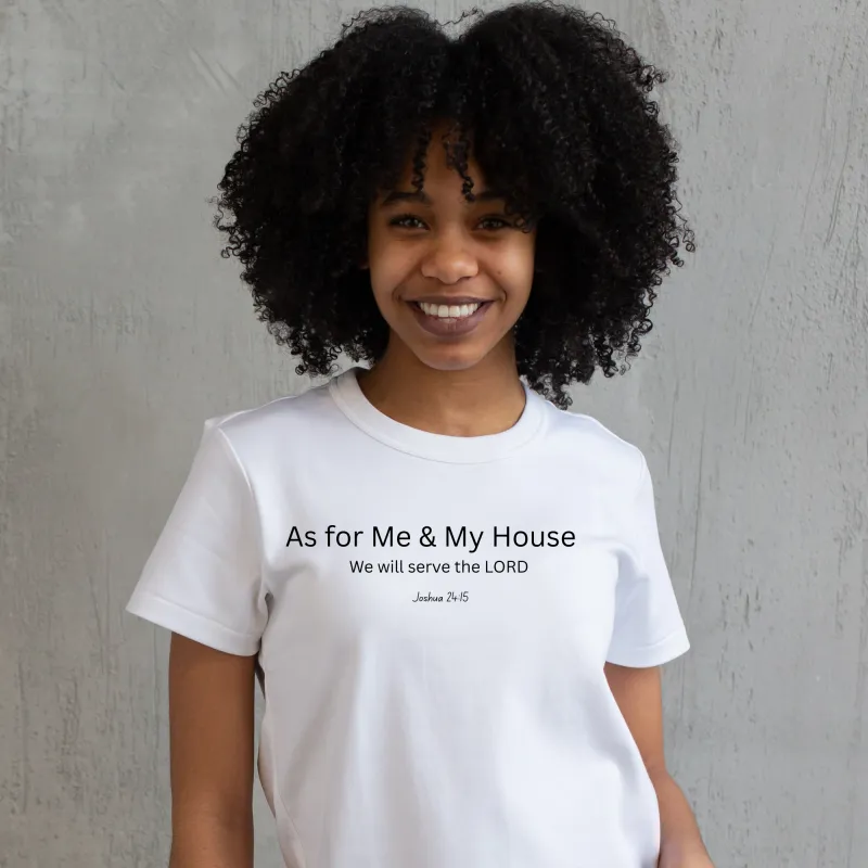 As for Me & My House — Joshua 24:15 T-Shirt