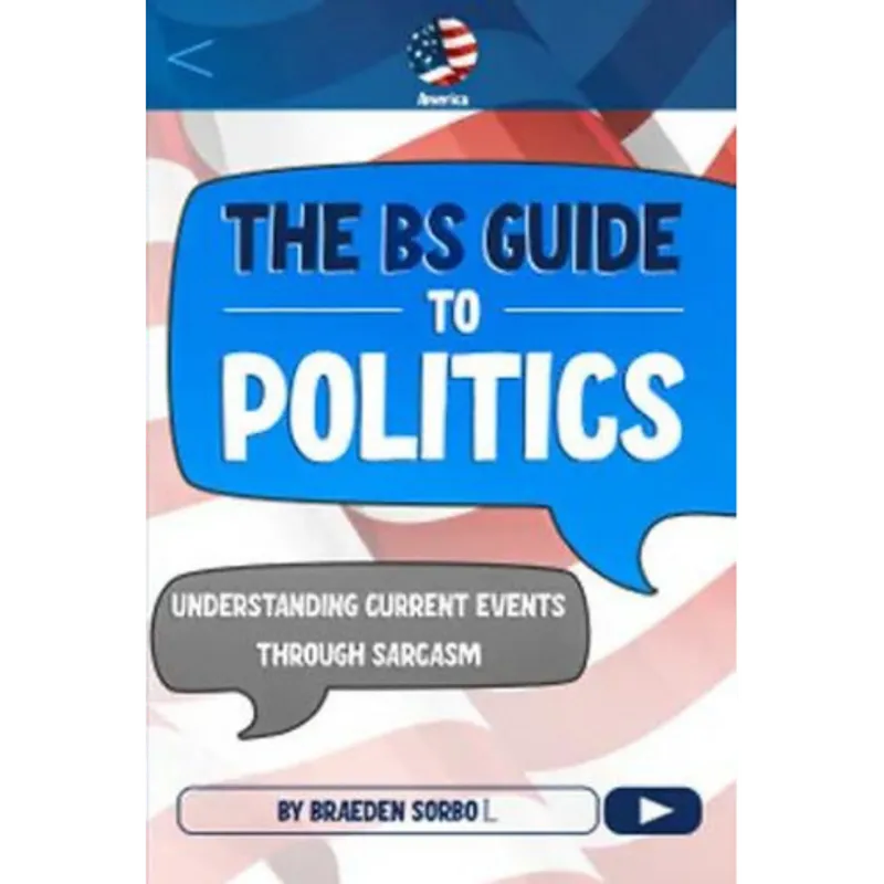The BS Guide to Politics Autographed by Braeden Sorbo