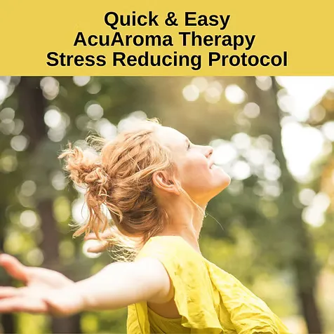AcuAroma Therapy Stress Reducing Protocol