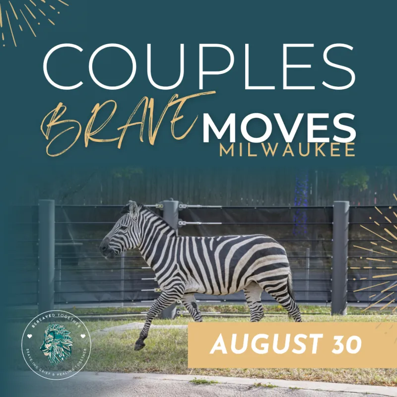 Couples BRAVE Moves on Bereaved Father's Day | August 30 | Milwaukee County Zoo