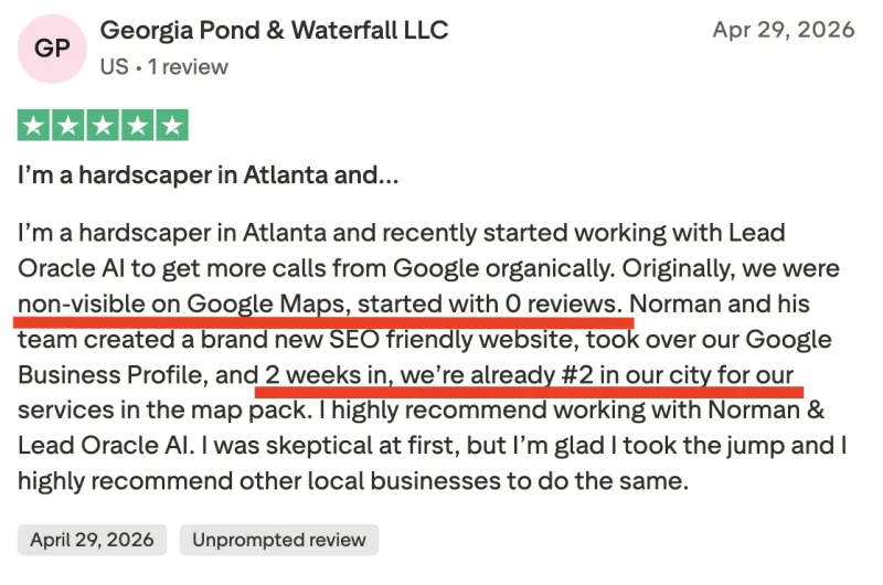 Five-star Trustpilot review from Georgia Pond & Waterfall: started invisible on Google Maps with 0 reviews, ranked #2 in their city's map pack 2 weeks in.