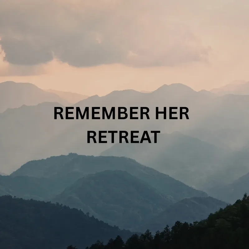 Remember Her Retreat
