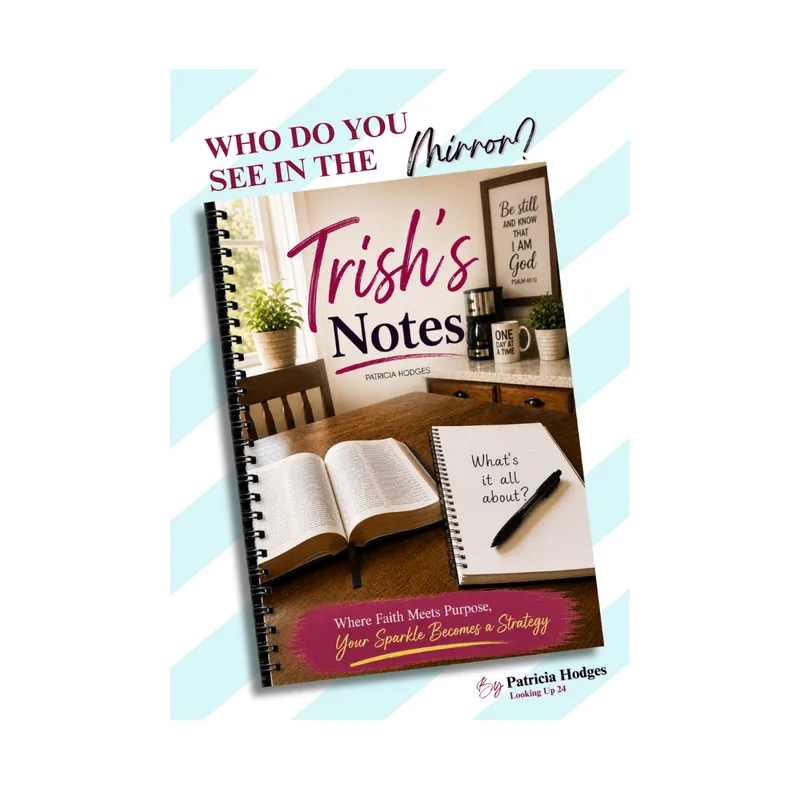 Trish's Notes: Who Do You See in the Mirror