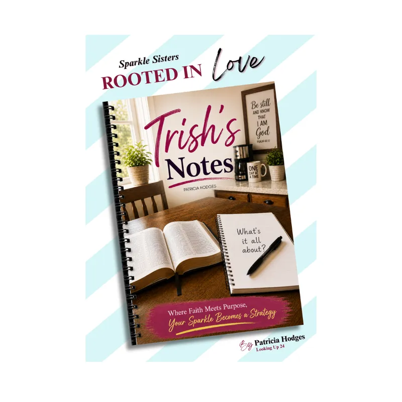 Trish's Notes: Rooted in Love
