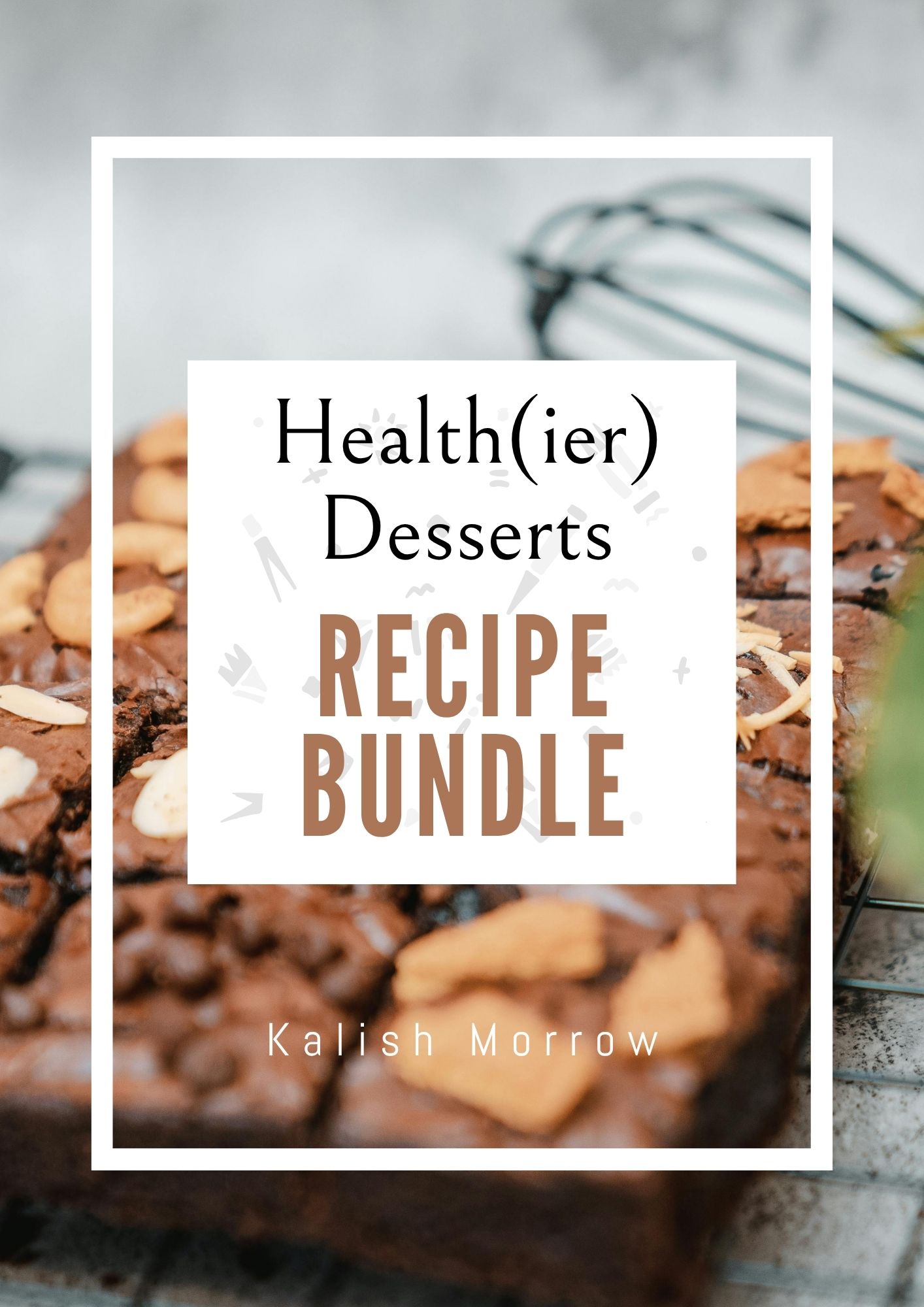 Health(ier) Desserts Recipe Bundle