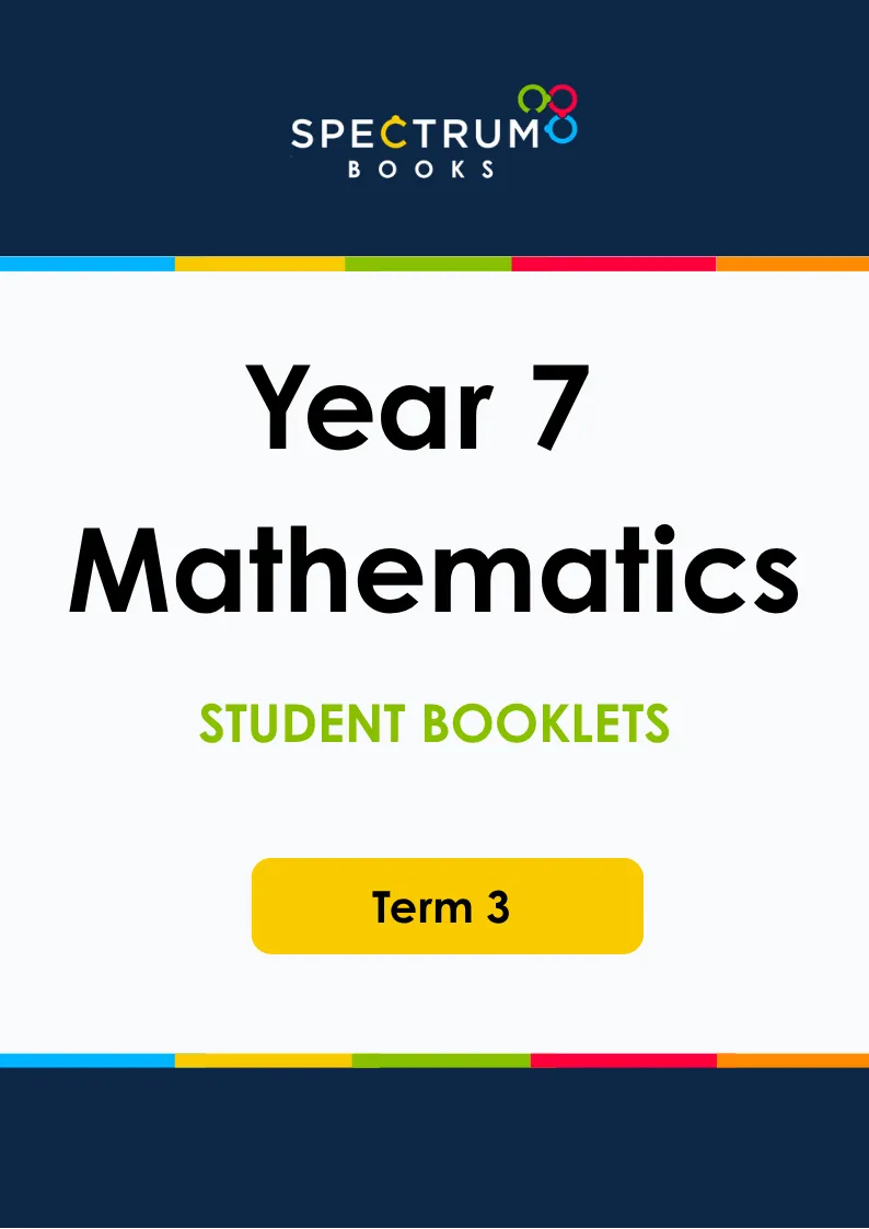 Year 7 Mathematics – Term 3 – Student Booklets