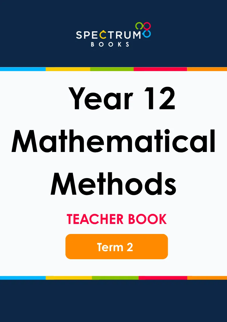Year 12 Mathematical Methods – Term 2 – Teacher Books