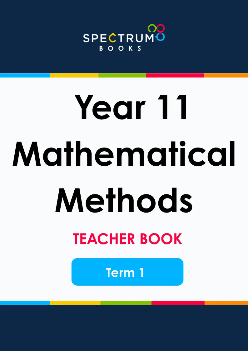 Year 11 Mathematical Methods – Term 1 – Teacher Books