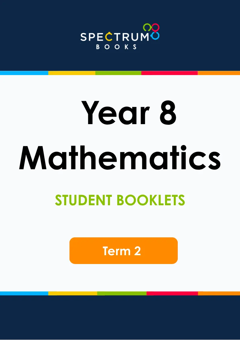 Year 8 Mathematics – Term 2 – Student Booklets