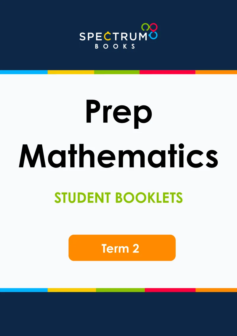 Prep Mathematics – Term 2 – Student Booklets