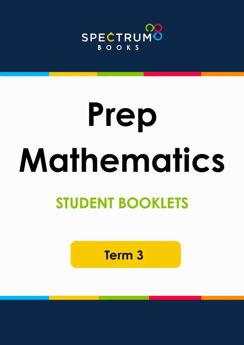 Prep Mathematics – Term 3 – Student Booklets