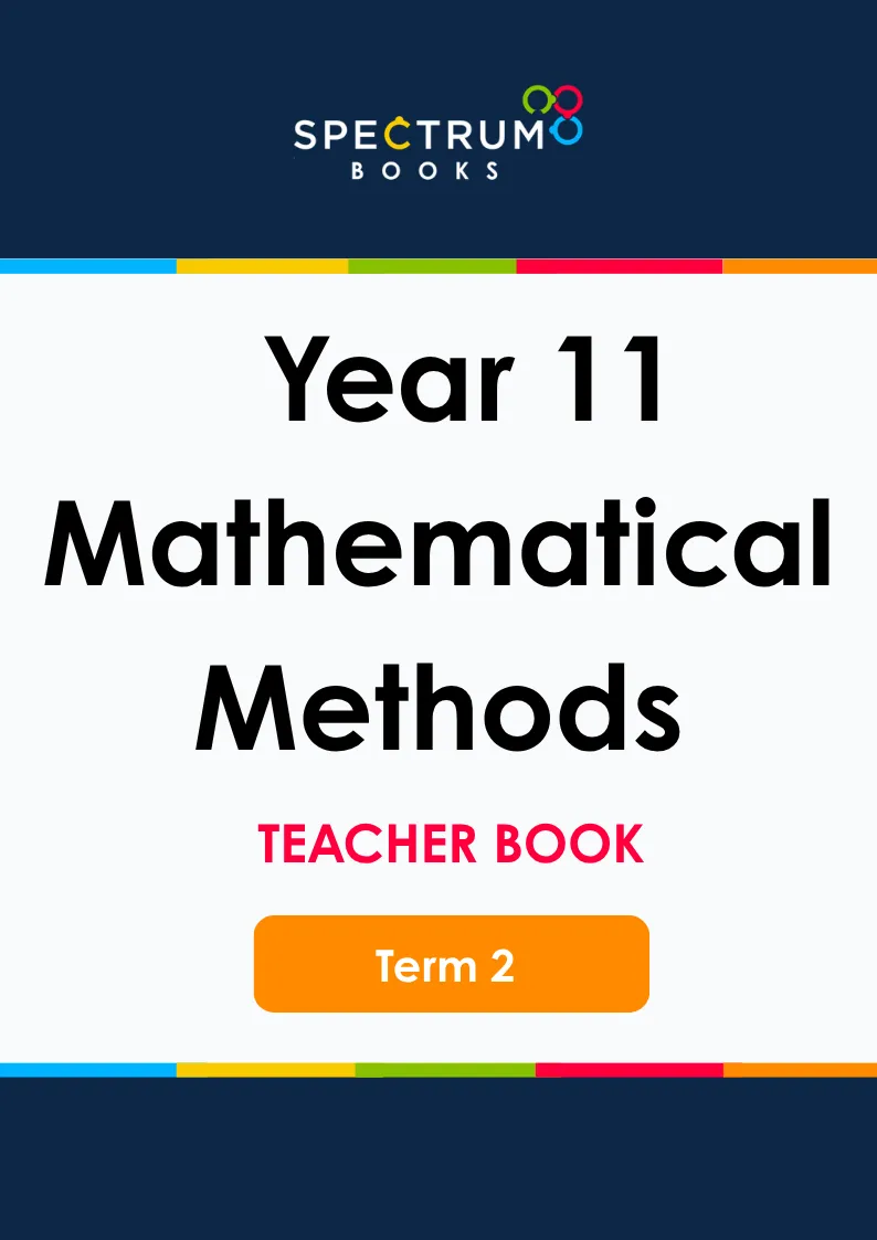 Year 11 Mathematical Methods – Term 2 – Teacher Books