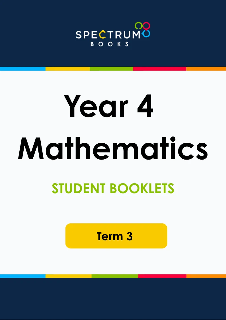 Year 4 Mathematics – Term 3 – Student Booklets