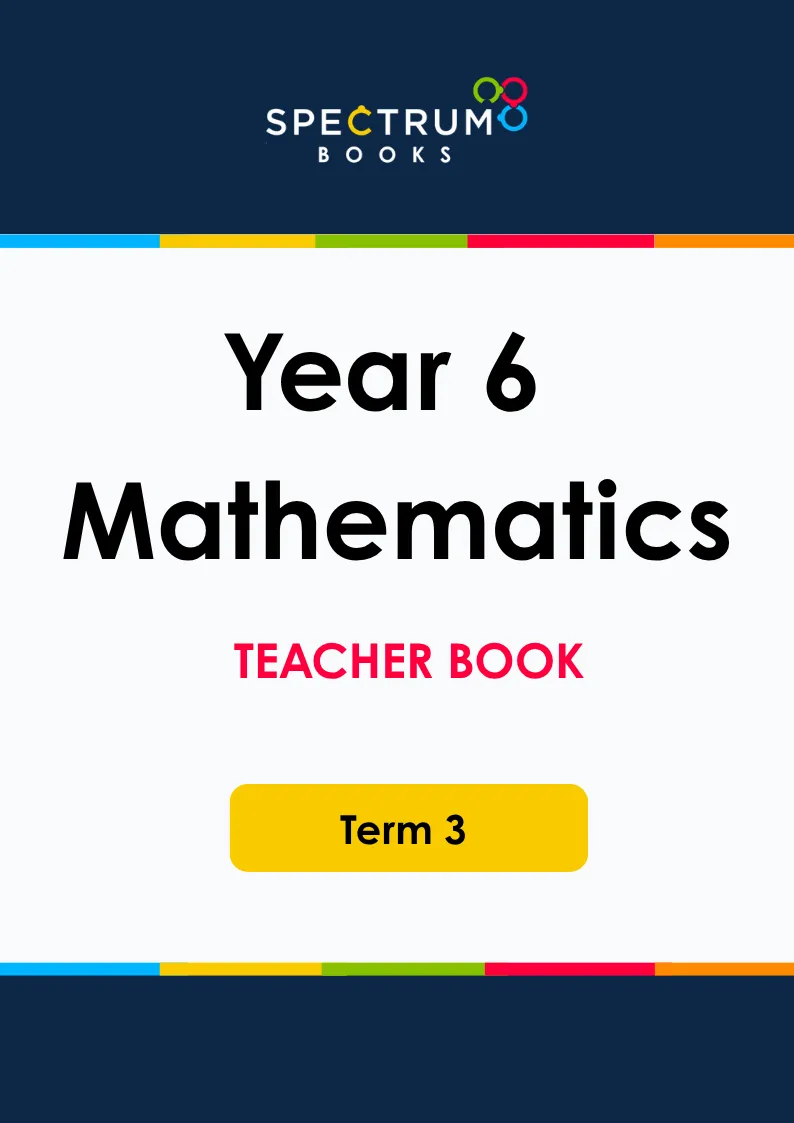 Year 6 Mathematics – Term 3 – Teacher Books