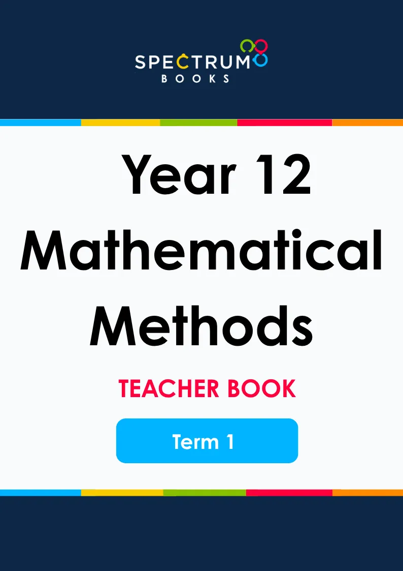 Year 12 Mathematical Methods – Term 1 – Teacher Books