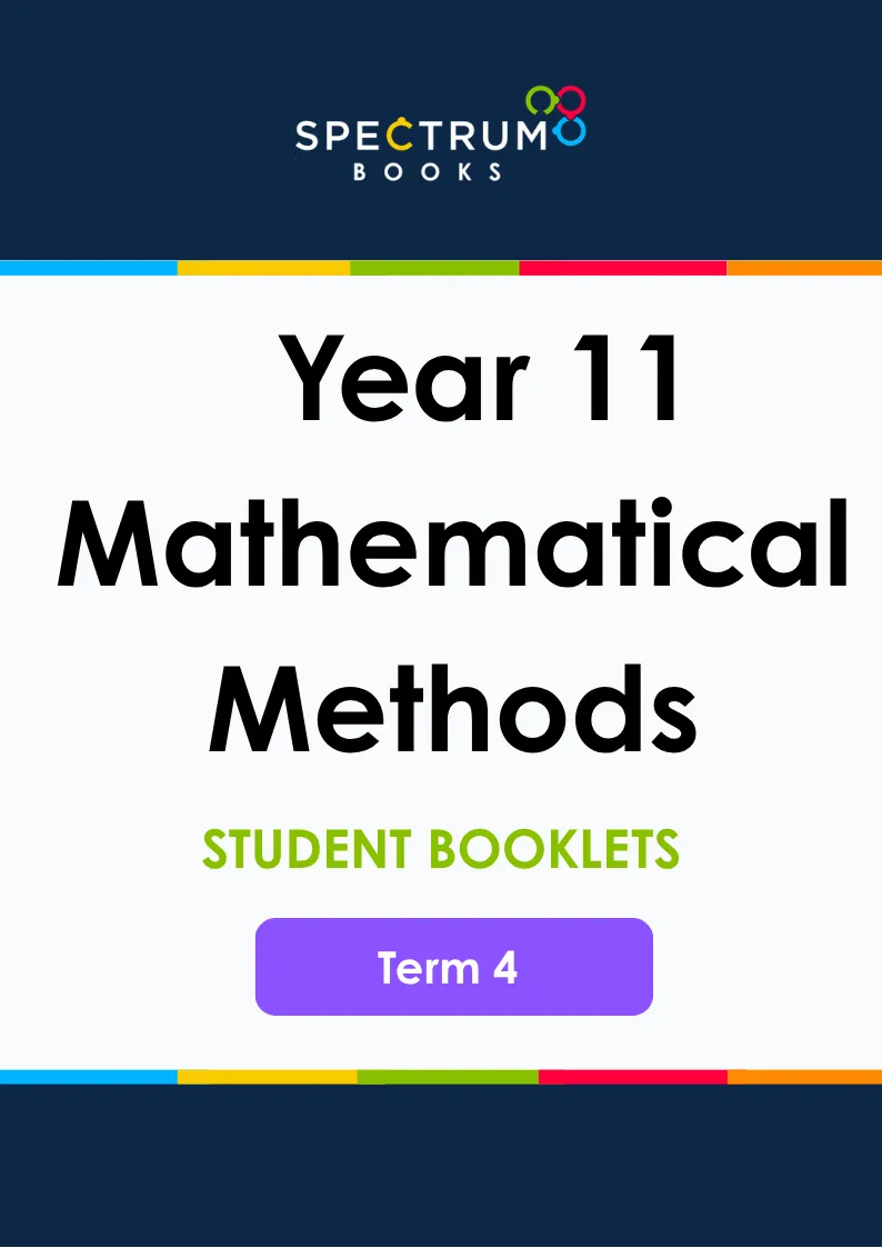Year 11 Mathematical Methods – Term 4 – Student Booklets