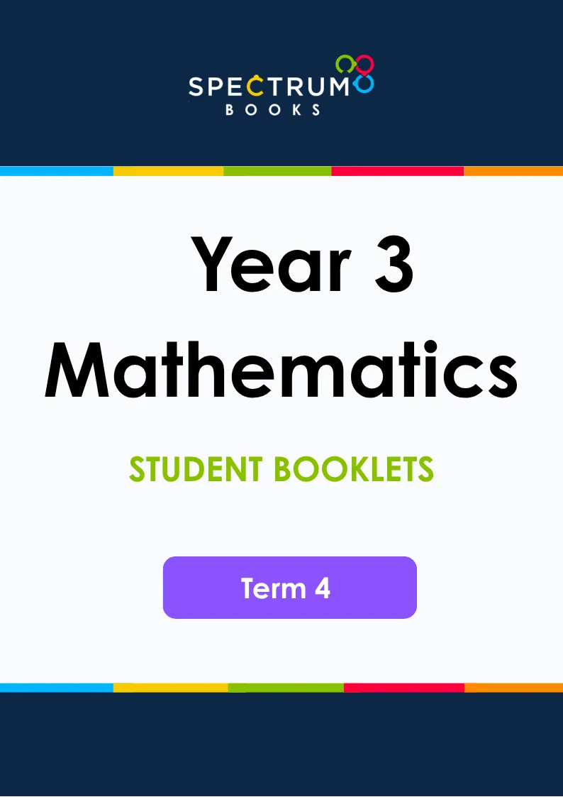 Year 3 Mathematics – Term 4 – Student Booklets