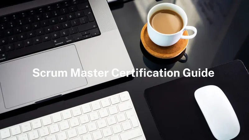 Scrum Master Certification Guide