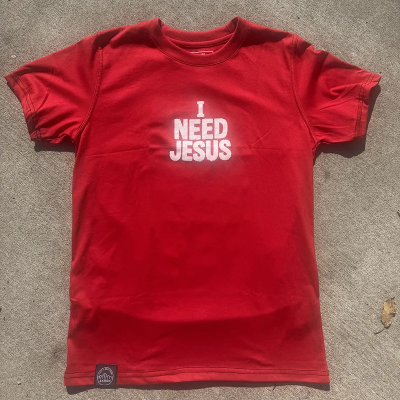I NEED JESUS Tee