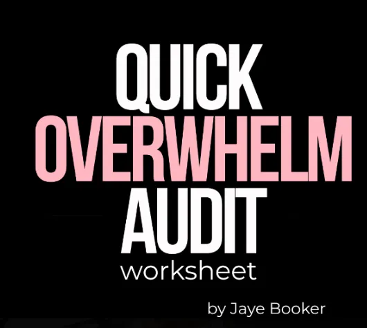 Quick Overwhelm Audit Worksheet