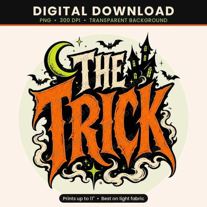The Trick Halloween PNG | Digital Download