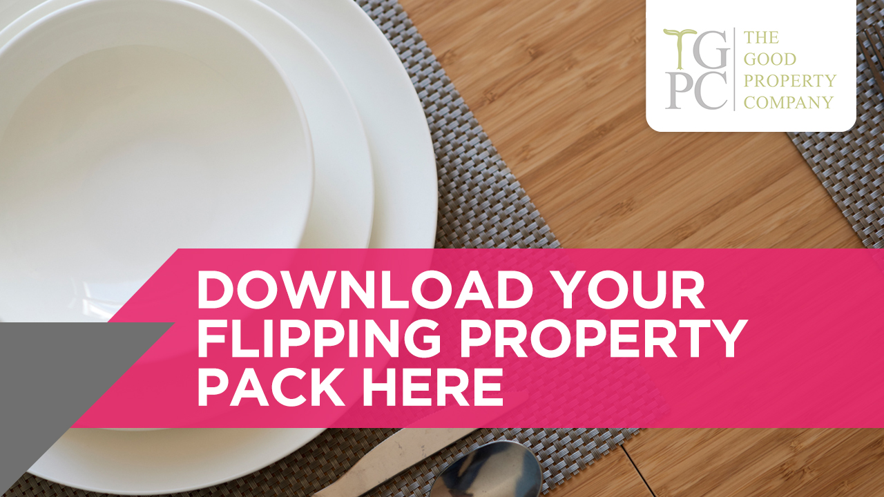Flipping Property Pack: Buy to Sell Guide | The Good Property Company