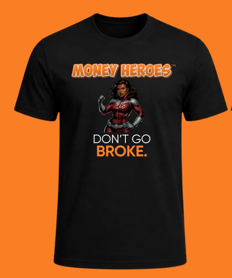 Money Heroes Classic Hero T-Shirt — Don't Go Broke