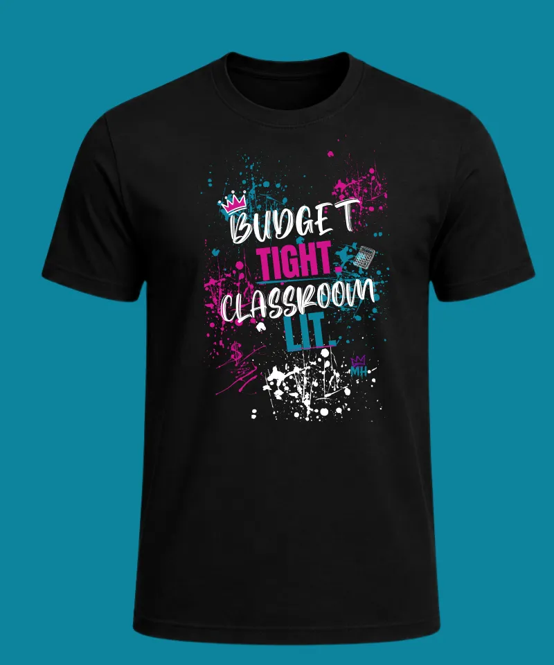 Money Heroes T-Shirt - Budget Tight. Classroom Lit. Pink/Teal (Limited Teacher Drop)