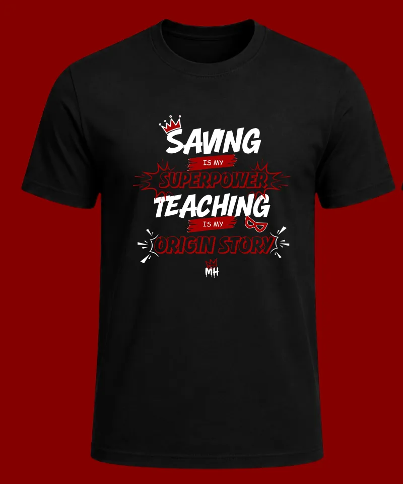 Money Heroes T-Shirt - Teaching Is My Origin Story. Red (Limited Teacher Drop)