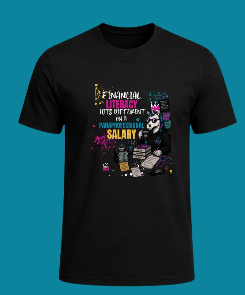 Money Heroes T-Shirt - Financial Literacy Hits Different Paraprofessional Salary (Limited Teacher Drop)