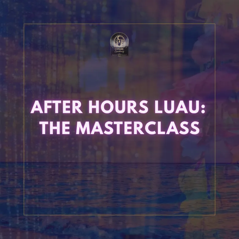 AFTER HOURS LUAU: The Summer Solstice Masterclass