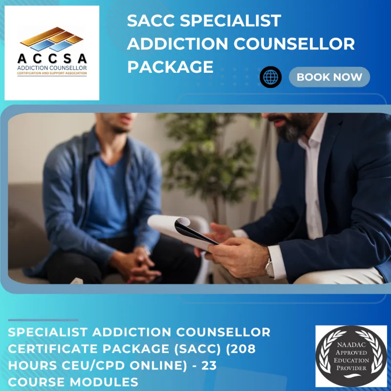 Specialist Addiction Counsellor Certificate Package (SACC) (208 Hours CEU/CPD)