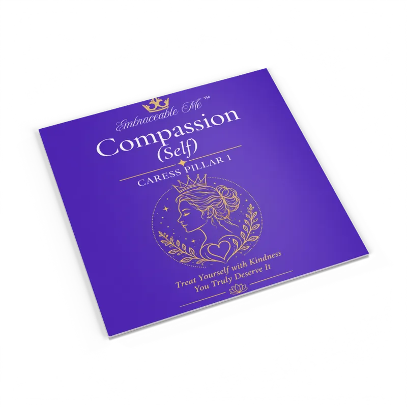Embraceable Me: CARESS Series - Pillar 1 Compassion