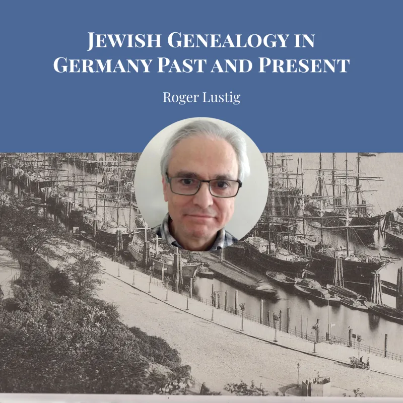 Jewish Genealogy in Germany Past and Present - Roger Lustig