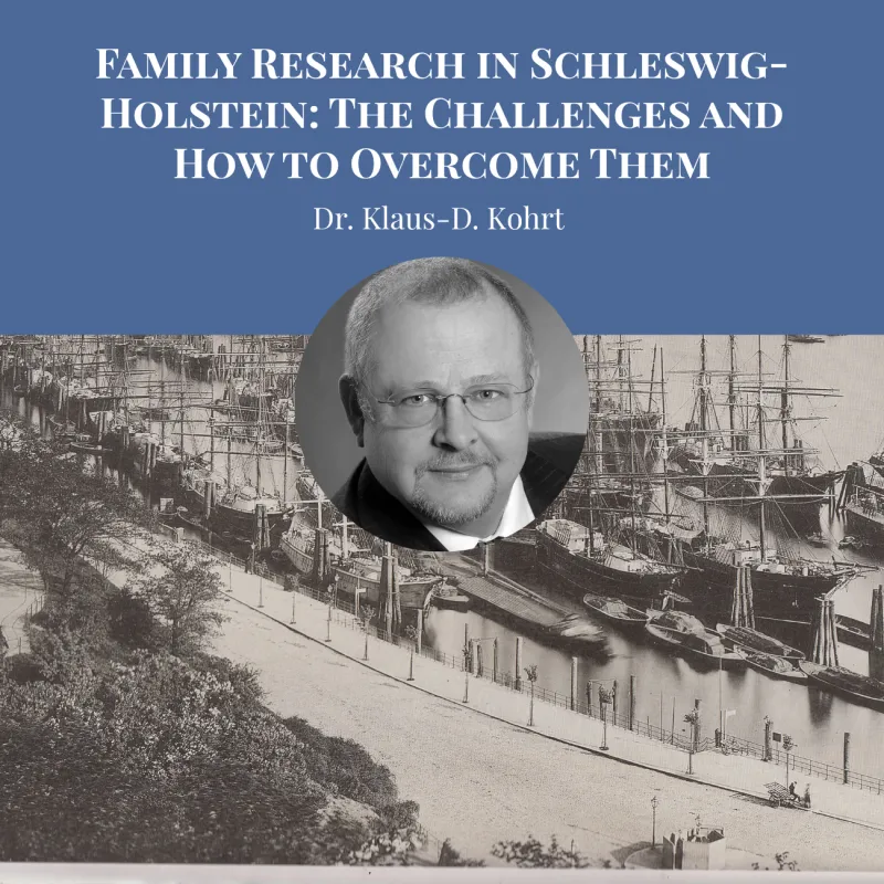 Family Research in Schleswig-Holstein: The Challenges and How to Overcome Them - Dr. Klaus-D. Kohrt 