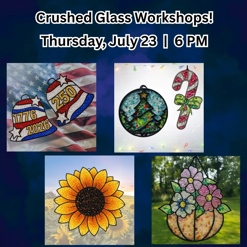 Thurs. July 23 @ 6 PM - Crushed Glass Ornaments or Suncathers