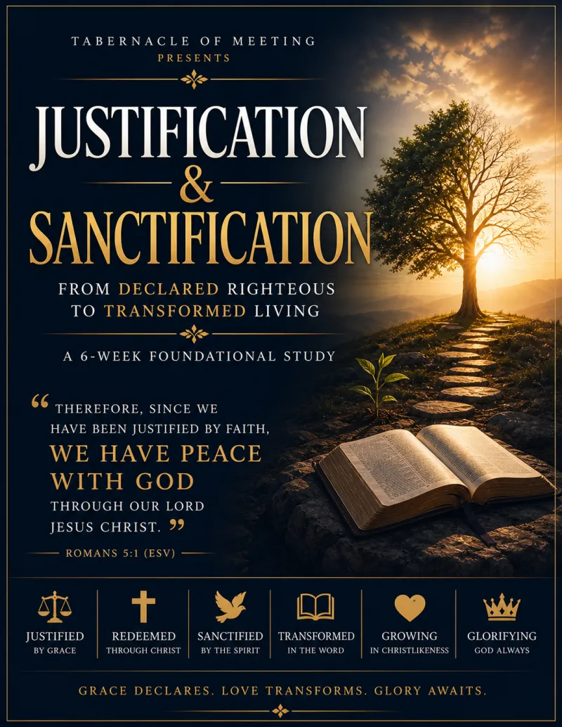 Justification & Sanctification: From Declared Righteous to Transformed Living — A 6-Week Foundational Bible Study