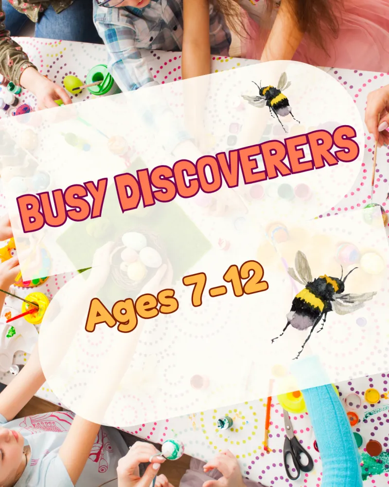 Busy Discoverers | 7-12 years | Friday 09/10/26 | 15:45 | Werrington Village Hall