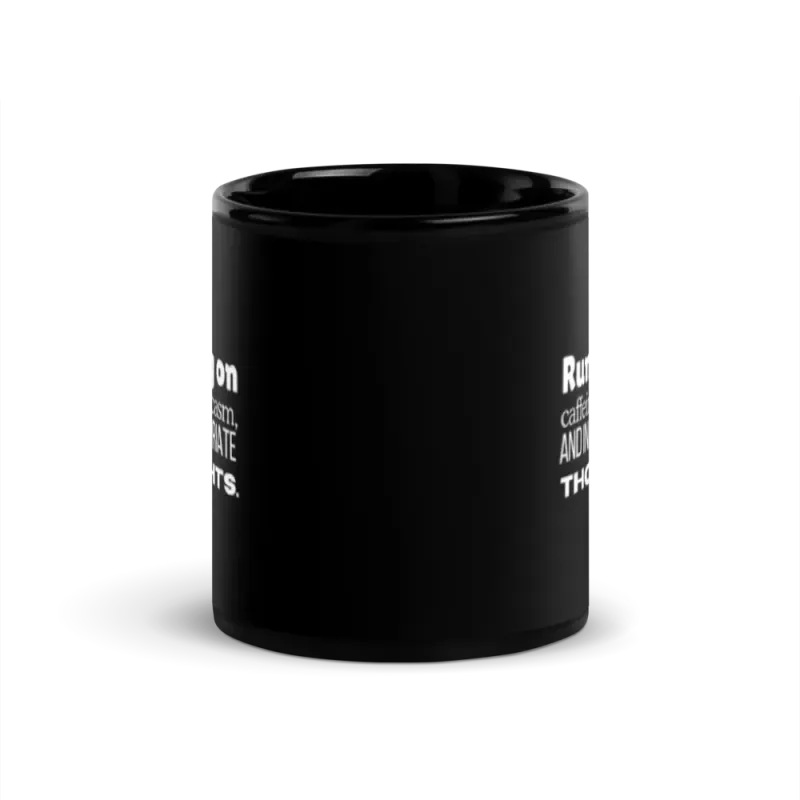 "Running on sarcasm, caffeine and inappropriate thoughts" Black Glossy Mug